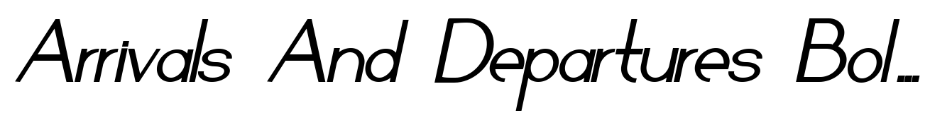 Arrivals And Departures Bold Italic